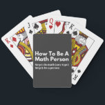 Jeu De Cartes How To Be A Math Person<br><div class="desc">funny, mathematics, math, childrens maths, how to be a math person, math club, math equation, math quotes, mathematician, nerdy math, school, science, math teacher, person, teacher, back to school, cool, funny math, geek, pun, children, education, engineer, first day of school, grades, how, kids, math person, math student, nerdy, numbers, professor,...</div>