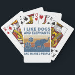 Jeu De Cartes I Like Dogs and Elephants And Maybe 3 People<br><div class="desc">I Like Dogs and Elephants And Maybe 3 People</div>