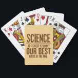 Jeu De Cartes La science à son meilleur<br><div class="desc">La science est un processus et non un ensemble de faits. Si nous acceptons les conclusions comme un fait indiscutable,  nous oublions la nature de la science.</div>