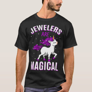 Jewelers Are Magical Unicorn Job Jewelry Professio T-shirt