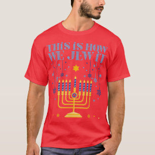 Jewish Hanukkah Menorah Dit is hoe we het joden T-shirt
