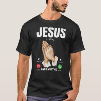 Jezus belt en ik moet 1 gaan. t-shirt