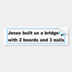 Jezus bouwde ons een brug Christelijk design Bumpersticker