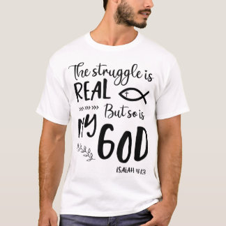 Jezus Christelijke Gift Struggle Echt, God Praye T-shirt