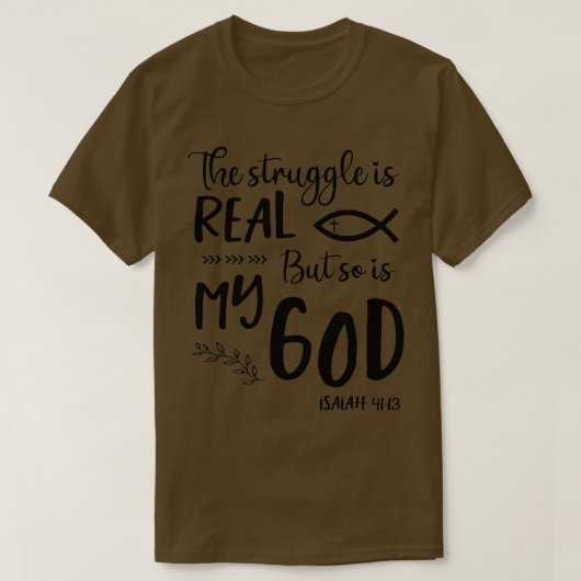Jezus Christelijke Gift Struggle Echt, God Praye T-shirt (Design voorkant)