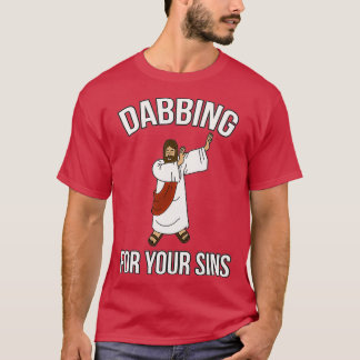 Jezus Christus Dabbing voor je zins Dab Life Funny T-shirt