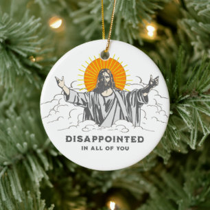 Jezus Christus Grappig "Teleurgesteld in jullie al Keramisch Ornament