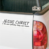 JEZUS CHRISTUS is gisteren hetzelfde... Bumpersticker (Op Truck)