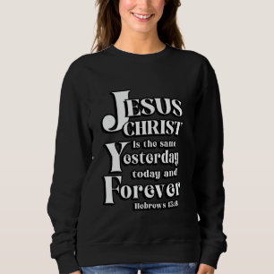 Jezus Christus is hetzelfde Hebreeën 138 Schriftuu Trui