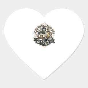  Jezus Coffee Shop Bord Zonder Coffee Focus Jezus  Hart Sticker