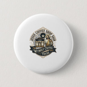 Jezus Coffee Shop Bord Zonder Coffee Focus Jezus Ronde Button 5,7 Cm