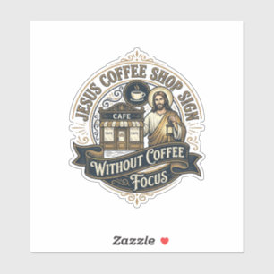  Jezus Coffee Shop Bord Zonder Coffee Focus Jezus  Sticker
