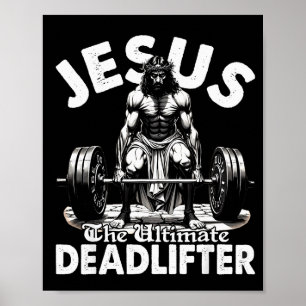 Jezus De Ultieme Deadlifter Jezus Deadlifting Ch Poster