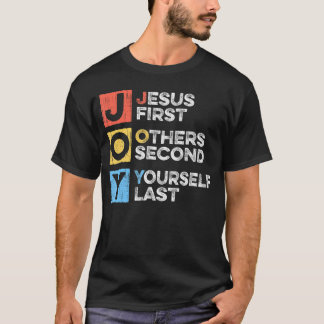 Jezus eerste tweede uzelf laatste Christelijke J T-shirt