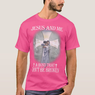 Jezus en ik hebben een band die niet verbroken kan t-shirt