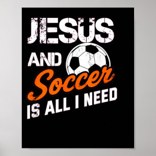 Jezus En Voetbal Is Alles Wat Ik Nodig Heb Christe Poster