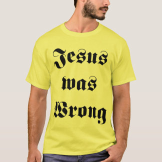 Jezus had het mis t-shirt