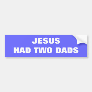Jezus had twee dads bumpersticker