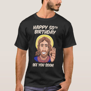 Jezus Happy 50th Birthday zie je snel T-shirt