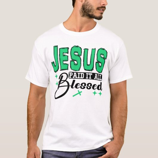 Jezus heeft het allemaal gezegend t-shirt (Voorkant)