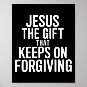 Jezus Het Geschenk Dat Blijft Vergeven Christelijk Poster