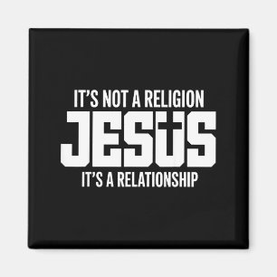 Jezus Het Is Geen Religie Het Is Een Relatie Chri Magneet