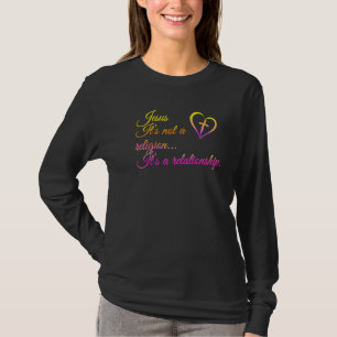 Jezus, het is geen religie, het is een Relatie T-shirt