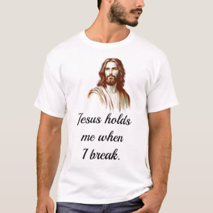 Jezus houdt me vast als ik breek t-shirt