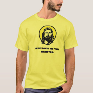 Jezus houdt meer van mij dan van jou. t-shirt