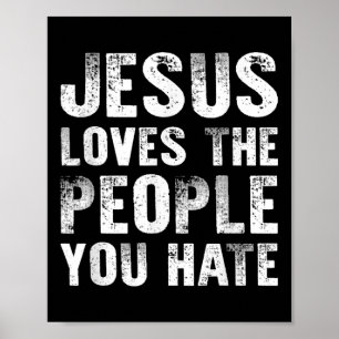 Jezus houdt van de mensen die je haat Christelijke Poster