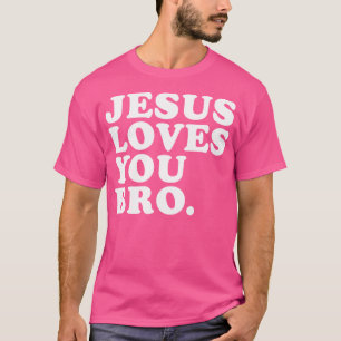 Jezus houdt van je Bro - Christelijk geloof T-shirt