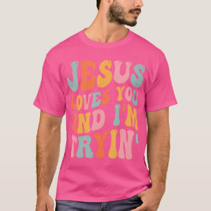 Jezus houdt van je en ik probeer grappig Christeli T-shirt