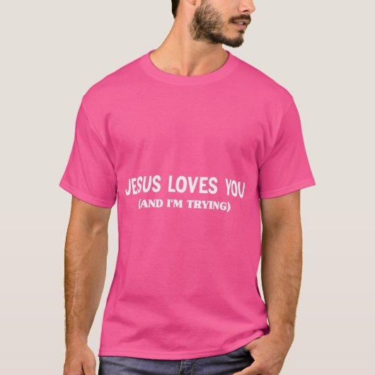 Jezus houdt van je en ik probeer het t-shirt (Voorkant)