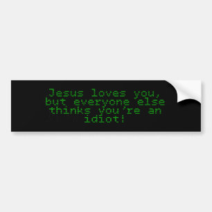 Jezus houdt van je idioot bumpersticker