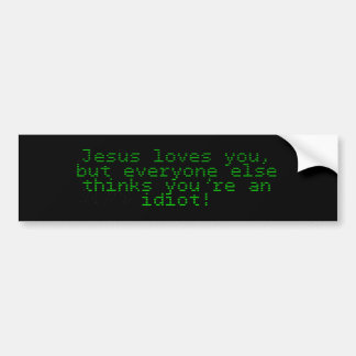 Jezus houdt van je idioot bumpersticker