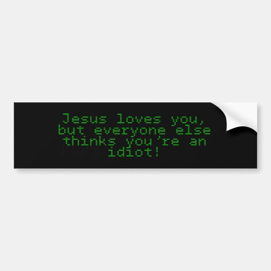 Jezus houdt van je idioot bumpersticker (Voorkant)