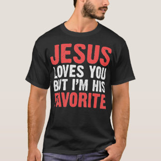 Jezus houdt van je, maar ik ben zijn favoriete chr t-shirt