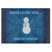 Jezus houdt van je sneeuwt veel! Christelijk Snowm Snijplank (Voorkant)