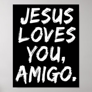 Jezus Houdt Van Jou Amigo Christelijke Gelovige Ge Poster