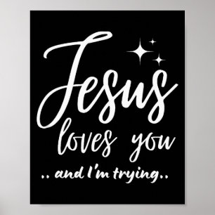 Jezus Houdt Van Jou En Ik Probeer Grappig Christel Poster