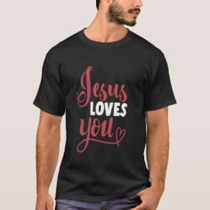 Jezus Houdt Van Jou God Geloof Jezus T-shirt