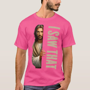 Jezus, ik zag dat grappig t-shirt