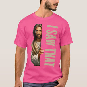 Jezus, ik zag dat grappig t-shirt