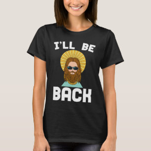 Jezus, ik zal terug Shirt zijn grappige Christelij