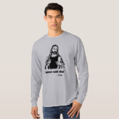 Jezus, ik zei nooit dat T shirt (Voorkant volledig)