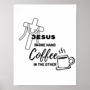 Jezus in de ene hand, koffie in de andere poster