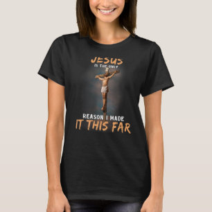 Jezus is de enige reden waarom ik het zo ver heb g t-shirt