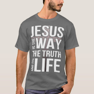 Jezus is de manier waarop de waarheid en het leven t-shirt