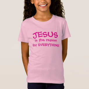JEZUS IS DE REDEN VOOR ALLES MEISJES T-SHIRT