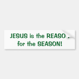JEZUS is de REDEN voor het SEIZOEN! bumper sticker